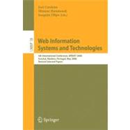 Web Information Systems and Technologies : 4th International Conference, WEBIST 2008, Funchal, Madeira, Portugal, May 4-7, 2008, Revised Selected Papers