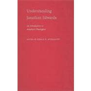 Understanding Jonathan Edwards An Introduction to America's Theologian