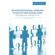 Interprofessional Working in Health and Social Care Professional Perspectives
