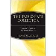 The Passionate Collector Eighty Years in the World of Art