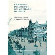 Emerging Dialogues on Machado De Assis