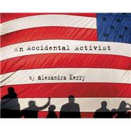 An Accidental Activist; My Sudden Collision with Politics