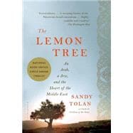 The Lemon Tree An Arab, a Jew, and the Heart of the Middle East