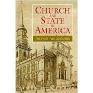 Church and State in America: The First Two Centuries