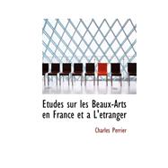Etudes Sur Les Beaux-arts En France Et an L'etranger