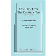 One Flew over the Cuckoo's Nest: A Play in Two Acts
