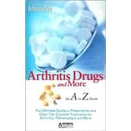 Arthritis Today's Arthritis Drugs and More an A to Z Guide