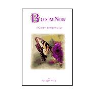 Bloom Now : A Garden Journal for Life