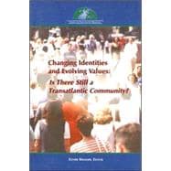 Changing Identities and Evolving Values Is There Still a Transatlantic Community?