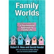 Family Worlds: A Psychosocial Approach to Family Life