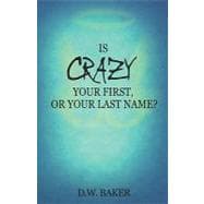 Is Crazy Your First, or Your Last Name?