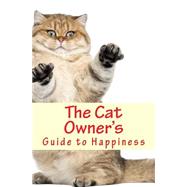 The Cat Owner's Guide to Happiness