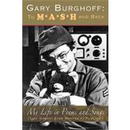 Gary Burghoff: To M*A*S*H and Back: My Life in Poems and Songs (That Nobody Ever Wanted to Publish!)
