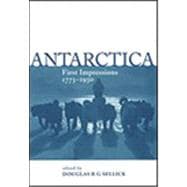 Antarctica First Impressions 1773-1930