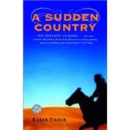 A Sudden Country A Novel