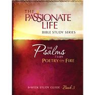 The Psalms 73-89 Poetry on Fire, Book 3