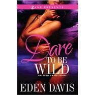 Dare to Be Wild A Novel