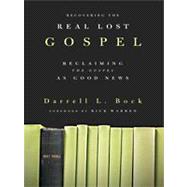 Recovering the Real Lost Gospel: Reclaiming the Gospel as Good News