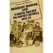 Herbert Hoover and Famine Relief to Soviet Russia, 1921–1923