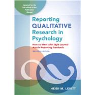 Reporting Qualitative Research in Psychology How to Meet APA Style Journal Article Reporting Standards, Revised Edition, 2020,9781433833434