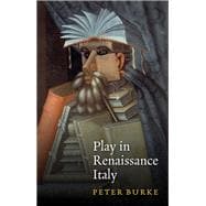 Play in Renaissance Italy book cover, ISBN 9781509543434