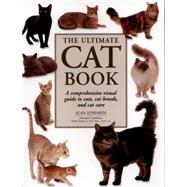 The Ultimate Cat Book A comprehensive visual guide to cats, cat breeds and cat care