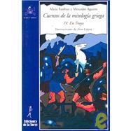Cuentos de la mitologia Griega / Stories of the Greek Mythology: IV. En Troya / IV. In Troy