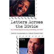 Letters Across the Divide : Two Friends Explore Racism, Friendship, and Faith