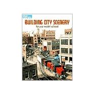 Building City Scenery for Your Model Railroad