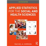 Applied Statistics for the Social and Health Sciences
