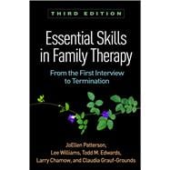 Essential Skills in Family Therapy, Third Edition From the First Interview to Termination