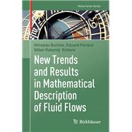 New Trends and Results in Mathematical Description of Fluid Flows