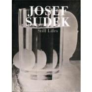 Josef Sudek: Still Lifes