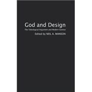 God and Design: The Teleological Argument and Modern Science