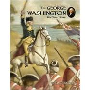 The George Washington You Never Knew