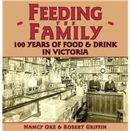 Feeding the Family 100 Years of Food & Drink in Victoria