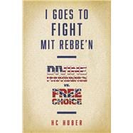 I Goes to Fight Mit Rebbe'n Divine Providence vs. Free Choice