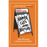 Romps, Tots and Boffins The Strange Language of News