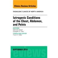 Iatrogenic Conditions of the Chest, Abdomen, and Pelvis