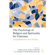 The Psychology of Religion and Spirituality for Clinicians: Using Research in Your Practice