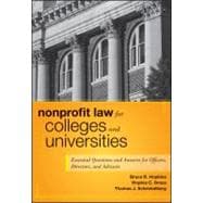 Nonprofit Law for Colleges and Universities Essential Questions and Answers for Officers, Directors, and Advisors