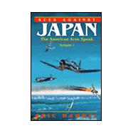 Aces Against Japan Vol. 1 : The American Aces Speak