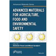 Advanced Materials for Agriculture, Food, and Environmental Safety