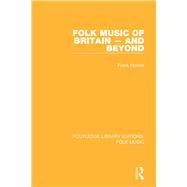 Folk Music of Britain û and Beyond book cover, ISBN 9781138953437