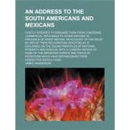 An Address to the South Americans and Mexicans