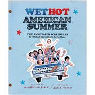 Wet Hot American Summer The Annotated Screenplay