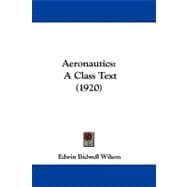 Aeronautics : A Class Text (1920)