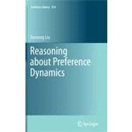 Reasoning About Preference Dynamics