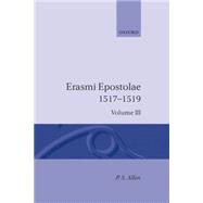 Opus Epistolarum Des. Erasmi Roterodami  Volume III: 1517-1519