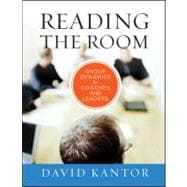Reading the Room Group Dynamics for Coaches and Leaders